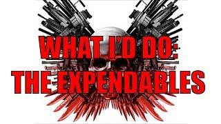 The Expendables - What I'd Do