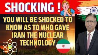 You will be Shocked to know as to Who Gave Iran the Nuclear Technology