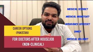 Career Options For Doctors After House job in Pakistan (Non Clinical Jobs).