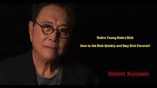 Retire Young Retire Rich - Robert Kiyosaki | Full Audiobook