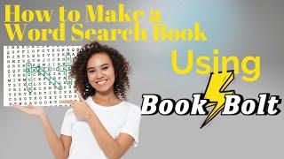 Create a Word Search Puzzle Using Book Bolt. Make Word Search Puzzles to Sell on Amazon KDP