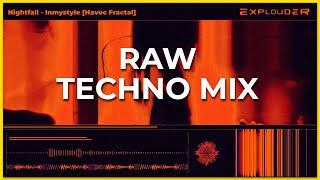 RAW TECHNO MIX | Nightfall - Inmystyle [Havoc Fractal] | Explouder