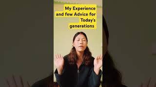 #My Experience and few Advice for Today's generations.