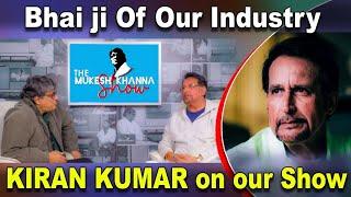 #70 A spiritual, filmi and Philosphical conversation with Kiran Kumar || The Mukesh Khanna Show ||