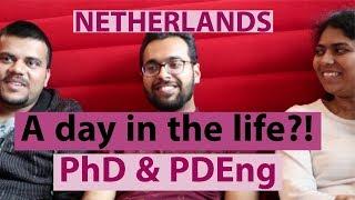 A day in the life of a PhD student and PDEng in Netherlands  ?!