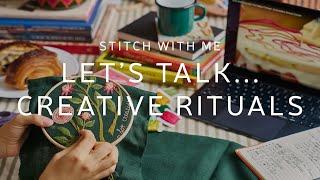 Stitch with me - Let's talk about... Creative Rituals