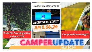 CamperUpdate 2024 / 05  - Camping-Boom ungebrochen, Campingplätze werden teurerer, Messetermine