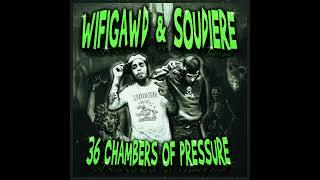 WIFIGAWD & SOUDIERE - 36 CHAMBERS OF PRESSURE (Full Stream)