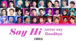 Say Hi Never Say Goodbye (Lyrics + Line Distribution) | ANH TRAI SAY HI