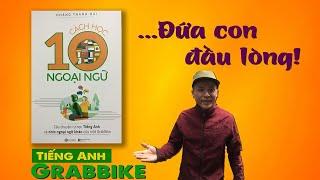 Sách Cách Học 10 Ngoại Ngữ Đã Ra Lò | Tiếng Anh Grabbike