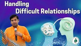 How to Handle Difficult Relationships - by Master Pradeep Vijay