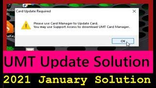 UMT Dongle Please use Card Manager to Update Card Solution :- 2021 Solution