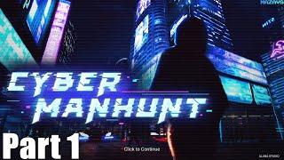 Cyber Manhunt - Part 1 - Let's Play