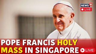 Pope Francis Visits Singapore 2024 LIVE : Attends Holy Mass | Pope Francis Latest News | N18G