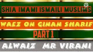 vaez on Ginan Sharif by scholar Mr Virani Part 1 || peer || Ismaili waiz