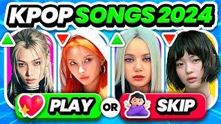 SKIP or PLAY: KPOP SONGS EDITION  KPOP GAME - KPOP QUIZ 2024