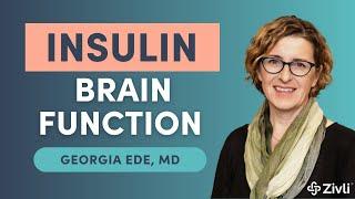 The Role of Insulin in Brain Function With Dr. Georgia Ede (Central Insulin Resistance Explained!)