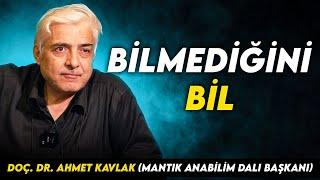 Bilmediğini Bil - Doç. Dr. Ahmet Kavlak - Mantık Anabilim Dalı Başkanı - My Rahle