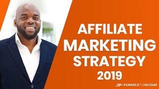 Affiliate marketing for beginners 2019 -  $100 a day Strategy