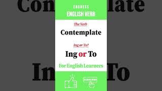 [Ing or To] Contemplate ing / Contemplate to?  #Engness