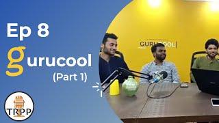 Ep 8 | In conversation with @Gurucool.xyz (Part 1) | Startup journey | Fun talk and more