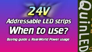 QuinLED 24v Addressable LED strip, what is and isn't it good for?