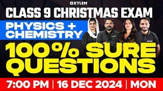 Class 9 Christmas Exam | Physics + Chemistry | 100% Sure Questions | Xylem Class 9