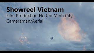 Showreel Vietnam - Film/Video Production, Director of Photography, Cameraman, Drone Operator Vietnam