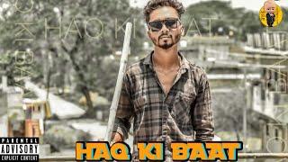 HAQ KI BAAT | OFFICIAL MUSIC VIDEO | 2K21 RAP MUSIC