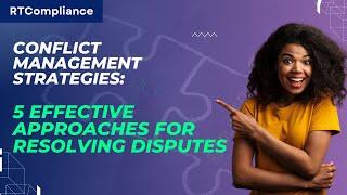 Conflict Management Strategies 5 Effective Approaches for Resolving Disputes | RT Compliance