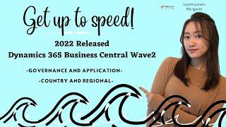 See what's new on D365 Business Central Wave 2 Governance & Administration/ Country & Regional