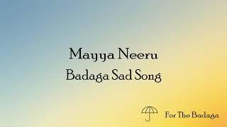 Mayya Neeru | Badaga Sad Songs | For The Badaga