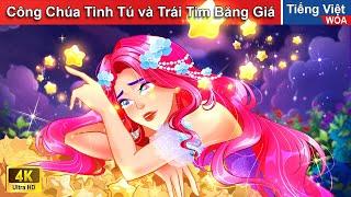 Công Chúa Tinh Tú và Trái Tim Băng Giá  Truyện Cổ Tích Việt Nam | WOA Fairy Tales