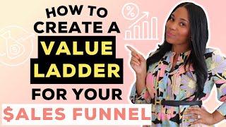 How to Successfully Create A Value Ladder For Your Sales Funnel