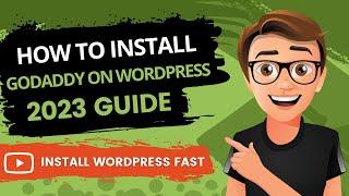 GoDaddy WordPress Install 2023 [FAST] How To Install WordPress On GoDaddy