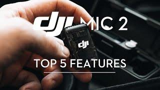 DJI Mic 2 | Top 5 Features | Wireless Microphone