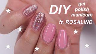 DIY gel polish manicure! | rosalind gel products