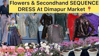 Shopping Flowers & Secondhand Sequence Dress At Dimapur Market Nagaland ||Supermarket Dimapur