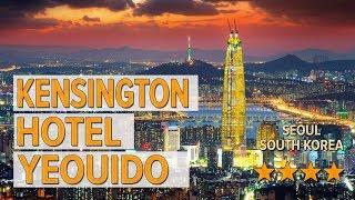 Kensington Hotel Yeouido hotel review | Hotels in Seoul | Korean Hotels