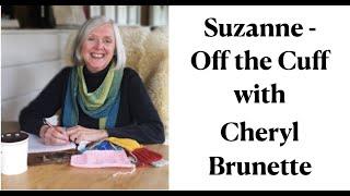 Suzanne Bryan – Off the Cuff with Cheryl Brunette