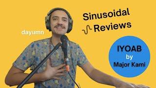 Sinusoidal Reviews | IYOAB by Major Kami  | Song Breakdown | Music Analysis | Sinusoidal Music