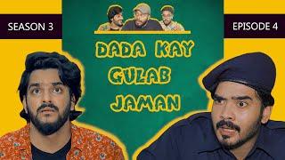 Dada Kay Gulab Jaman | Season 3 | Episode 4 | The Fun Fin | Ft.Ahmad (P 4 Pakao) | Comedy Web Series