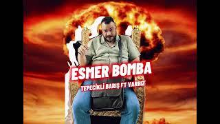 ESMER BOMBA TEPECİKLİ BARIŞ (ft.VARHIZ)