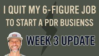 l QUIT my Job and Started a PDR Business - WEEK 3 UPDATE