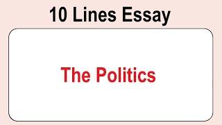 10 Lines on Politics || Essay on Politics in English || Politics Essay Writing || Essay on Politics