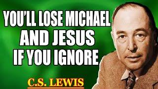 Jesus and Michael say: you’ll lose us both if you skip—15 seconds left.| C.S. Lewis 2025