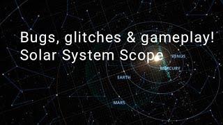 Glitches, gameplay and more in Solar System Scope!