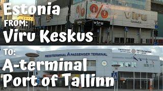 Estonia Tallinn from Viru Keskus to Port of Tallinn A-terminal (Viking and Eckerö Lines) [4K]