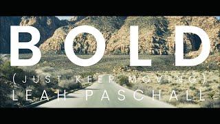 Leah Paschall - Bold (Just Keep Moving) (Official Lyric Video)