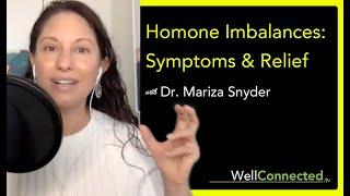 Hormone Imbalances: Symptoms and Relief with Dr.  Mariza Snyder